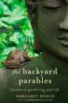 The Backyard Parables: Lessons On Gardening And Life