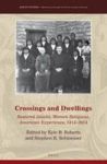 Crossings And Dwellings - Restored Jesuits Women Religious American Experience 1814-2014 Hardcover