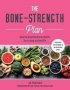 The Bone-strength Plan - How To Improve Bone Health For A Long Active Life   Paperback