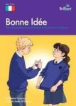 Bonne Idee - Time-saving Resources And Ideas For Busy French Teachers Paperback