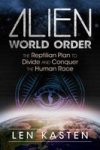 Alien World Order - The Reptilian Plan To Divide And Conquer The Human Race Paperback