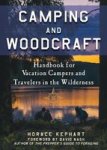 Camping And Woodcraft - A Handbook For Vacation Campers And Travelers In The Woods Paperback