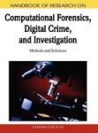 Handbook of Research on Computational Forensics, Digital Crime, and Investigation: Methods and Solutions Handbook of Research O