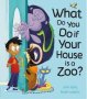What Do You Do If Your House Is A Zoo?   Paperback