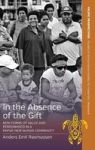 In The Absence Of The Gift: New Forms Of Value And Personhood In A Papua New Guinea Community Pacific Perspectives: Studies Of