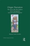 Origin Narratives - The Stories We Tell Children About Immigration And International Adoption Hardcover