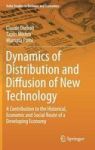 Dynamics Of Distribution And Diffusion Of New Technology - A Contribution To The Historical Economic And Social Route Of A Devel