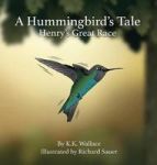A Hummingbird& 39 S Tale - Henry& 39 S Great Race Hardcover