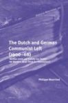 The Dutch And German Communist Left 1900-68 - & 39 Neither Lenin Nor Trotsky Nor Stalin & 39 - & 39