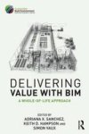 Delivering Value With Bim - A Whole-of-life Approach Paperback