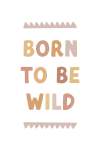 Born To Be Wild Canvas Print - 600MM X 600MM