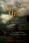 The Camp Creek Train Crash Of 1900: In Atlanta Or In Hell Disaster
