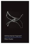 Will The Internet Fragment? - Sovereignty Globalization And Cyberspace Paperback