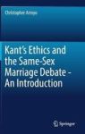 Kant& 39 S Ethics And The Same-sex Marriage Debate - An Introduction Hardcover 1ST Ed. 2017