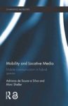 Mobility And Locative Media - Adriana De Souza E Silva Hardcover