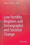Low Fertility Regimes And Demographic And Societal Change Hardcover 1ST Ed. 2018
