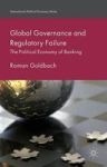 Global Governance And Regulatory Failure - The Political Economy Of Banking Hardcover