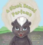 A Skunk Named Perfume Hardcover