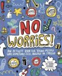 No Worries Mindful Kids - An Activity Book For Young People Who Sometimes Feel Anxious Or Stressed Paperback