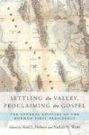 Settling The Valley Proclaiming The Gospel - The General Epistles Of The Mormon First Presidency Hardcover