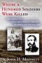 Where A Hundred Soldiers Were Killed - The Struggle For The Powder River Country In 1866 And The Making Of The Fetterman Myth   Paperback