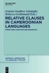 Relative Clauses In Cameroonian Languages - Structure Function And Semantism Hardcover