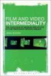 Film And Video Intermediality - The Question Of Medium Specificity In Contemporary Moving Images Hardcover