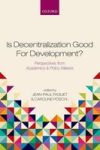 Is Decentralization Good For Development? - Perspectives From Academics And Policy Makers Hardcover