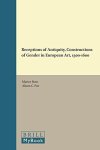 Receptions Of Antiquity Constructions Of Gender In European Art 1300-1600 Metaforms