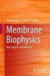 Membrane Biophysics - New Insights And Methods Hardcover 1ST Ed. 2018