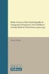 Public Finance Of The Dutch Republic In Comparative Perspective - The Viability Of An Early Modern Federal State 1570S-1795 Hard