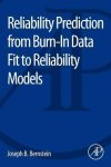 Reliability Prediction From Burn-in Data Fit To Reliability Models
