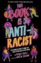 This Book Is Anti-racist - 20 Lessons On How To Wake Up Take Action And Do The Work   Paperback