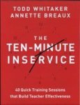 The Ten-minute Inservice - 40 Quick Training Sessions That Build Teacher Effectiveness Paperback