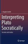 Interpreting Plato Socratically - Socrates And Justice Hardcover 1ST Ed. 2018