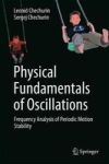 Physical Fundamentals Of Oscillations - Frequency Analysis Of Periodic Motion Stability Hardcover 1ST Ed. 2017