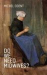 Do We Need Midwives? Paperback