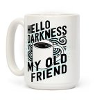 Lookhuman Hello Darkness My Old Friend Coffee White 15 Ounce Ceramic Coffee Mug