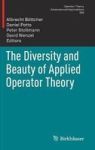 The Diversity And Beauty Of Applied Operator Theory Hardcover 1ST Ed. 2018