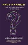 Who& 39 S In Charge? - Free Will And The Science Of The Brain Paperback