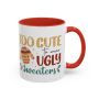 Too Cute For Ugly Sweaters Christmas Themed Coffee Mug