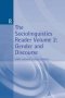 The Sociolinguistics Reader - Volume 2: Gender And Discourse   Paperback Volume 2