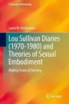 Lou Sullivan Diaries 1970-1980 And Theories Of Sexual Embodiment - Making Sense Of Sensing Hardcover 1ST Ed. 2018