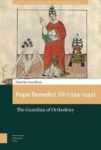 Pope Benedict Xii 1334-1342 - The Guardian Of Orthodoxy Hardcover 0