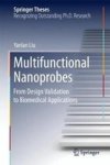 Multifunctional Nanoprobes - From Design Validation To Biomedical Applications Hardcover 1ST Ed. 2018
