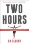 Two Hours - The Quest To Run The Impossible Marathon   Paperback