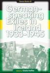 German-speaking Exiles In Ireland 1933-1945 Hardcover Illustrated Edition