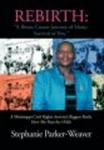 Rebirth - A Breast Cancer Journey of Many; Survival of Few: A Mississippi Civil Rights Activist's Biggest Battle How She Beat th