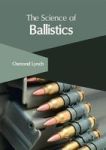 The Science Of Ballistics Hardcover