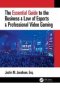 The Essential Guide To The Business & Law Of Esports & Professional Video Gaming   Paperback